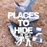 PLACES TO HIDE